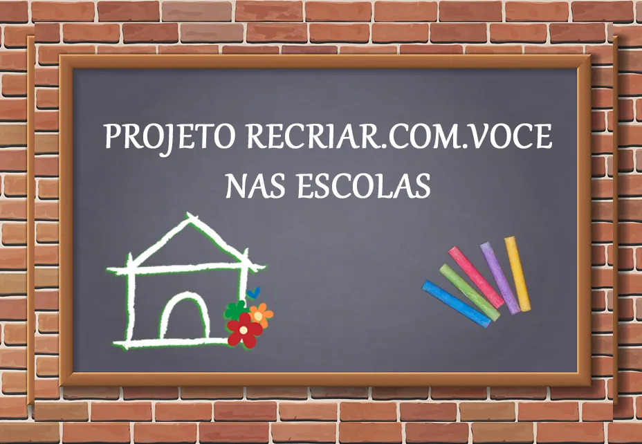 Projeto RecriarComVoce nas Escolas